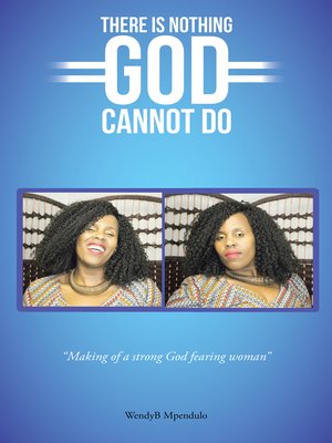 cover image of There Is Nothing God Cannot Do